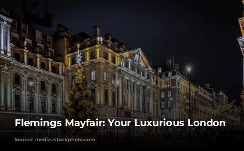 Flemings Mayfair: Your Luxurious London Haven