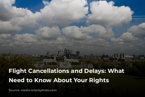 Flight Cancellations and Delays: What You Need to Know About Your Rights