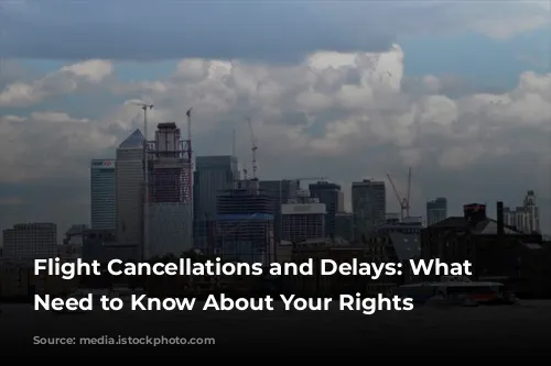 Flight Cancellations and Delays: What You Need to Know About Your Rights