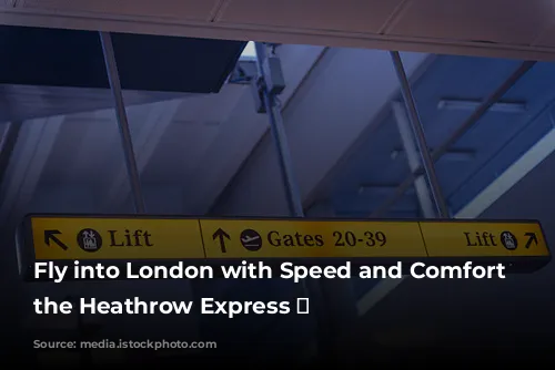 Fly into London with Speed and Comfort on the Heathrow Express ✈️