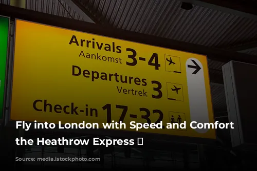 Fly into London with Speed and Comfort on the Heathrow Express ✈️