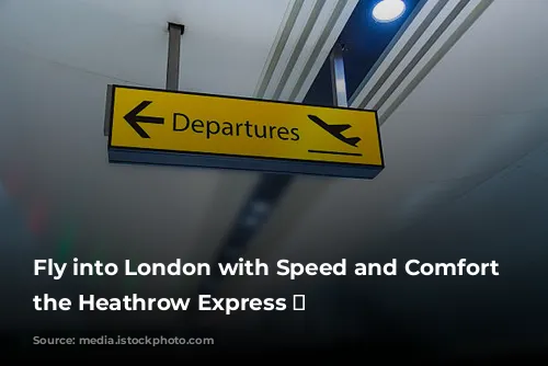 Fly into London with Speed and Comfort on the Heathrow Express ✈️