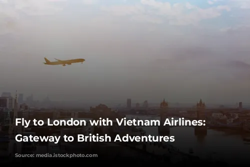 Fly to London with Vietnam Airlines: Your Gateway to British Adventures