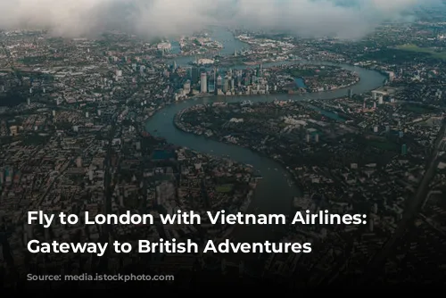 Fly to London with Vietnam Airlines: Your Gateway to British Adventures