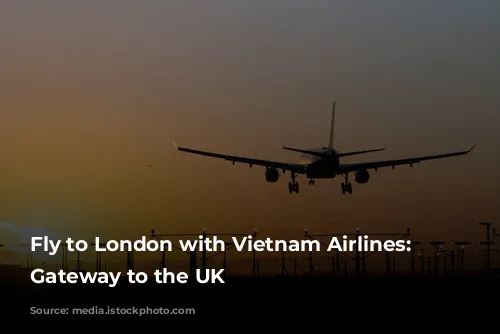 Fly to London with Vietnam Airlines: Your Gateway to the UK