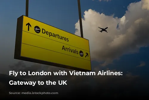 Fly to London with Vietnam Airlines: Your Gateway to the UK