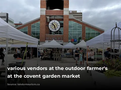 various vendors at the outdoor farmer's market at the covent garden market