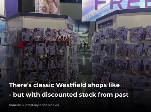 There's classic Westfield shops like Claire's - but with discounted stock from past seasons