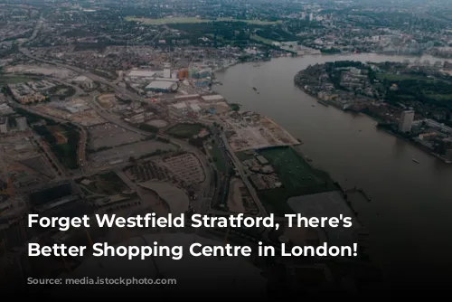 Forget Westfield Stratford, There's a Better Shopping Centre in London!