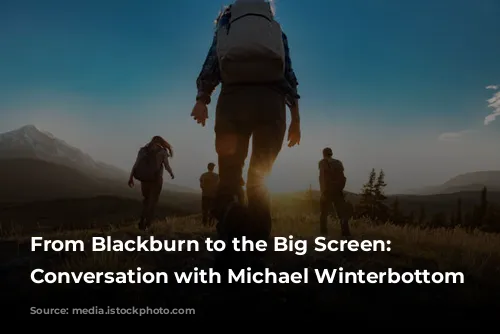 From Blackburn to the Big Screen: A Conversation with Michael Winterbottom