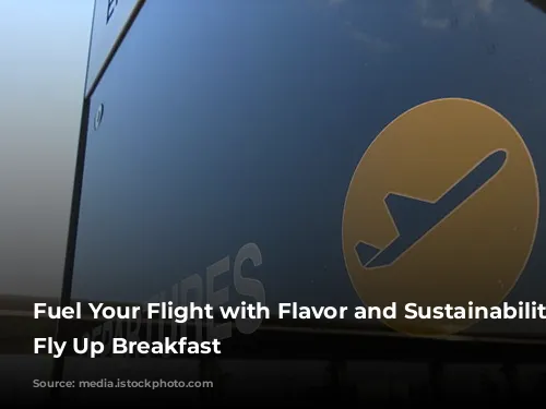 Fuel Your Flight with Flavor and Sustainability: Heathrow's Fly Up Breakfast