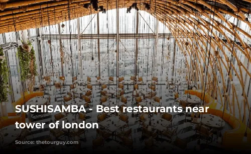 SUSHISAMBA - Best restaurants near the tower of london