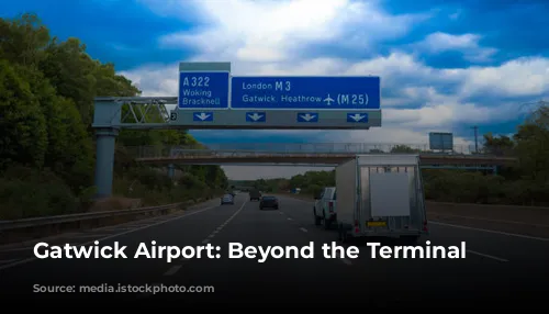 Gatwick Airport:  Beyond the Terminal