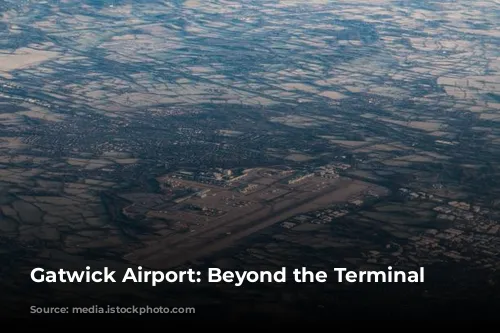 Gatwick Airport:  Beyond the Terminal