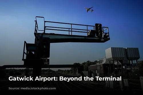 Gatwick Airport:  Beyond the Terminal