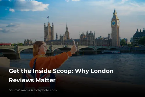 Get the Inside Scoop: Why London Tour Reviews Matter