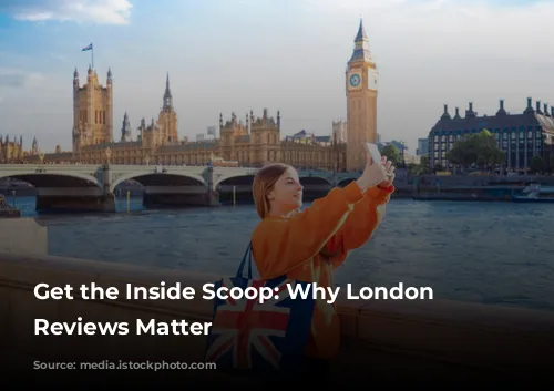 Get the Inside Scoop: Why London Tour Reviews Matter