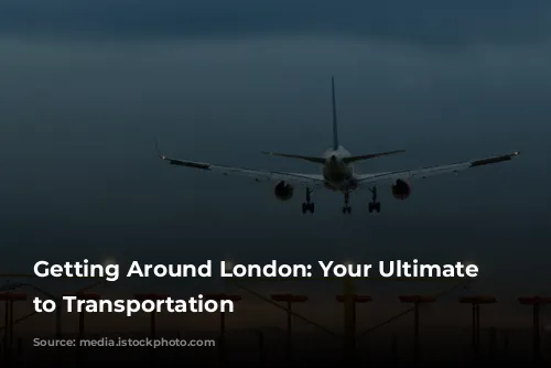 Getting Around London: Your Ultimate Guide to Transportation