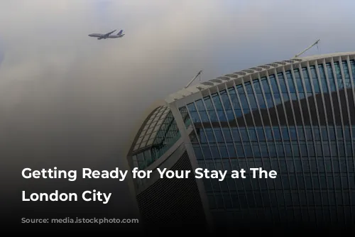 Getting Ready for Your Stay at The Westin London City