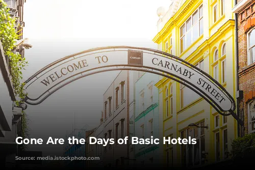 Gone Are the Days of Basic Hotels