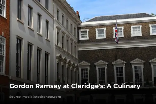 Gordon Ramsay at Claridge's: A Culinary Journey