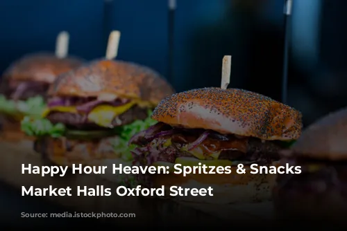  Happy Hour Heaven: Spritzes & Snacks at Market Halls Oxford Street