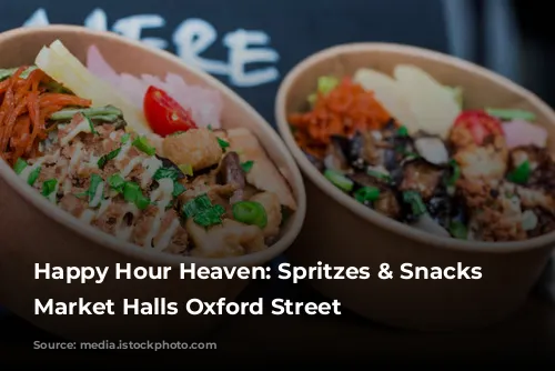  Happy Hour Heaven: Spritzes & Snacks at Market Halls Oxford Street