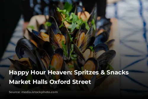  Happy Hour Heaven: Spritzes & Snacks at Market Halls Oxford Street