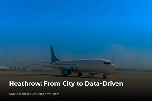 Heathrow: From City to Data-Driven Airport