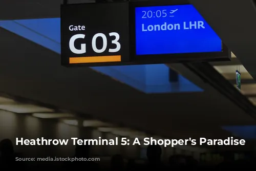 Heathrow Terminal 5: A Shopper's Paradise