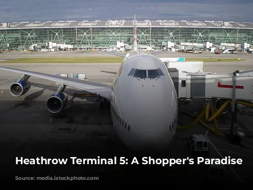 Heathrow Terminal 5: A Shopper's Paradise