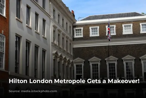 Hilton London Metropole Gets a Makeover!