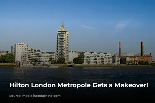 Hilton London Metropole Gets a Makeover!