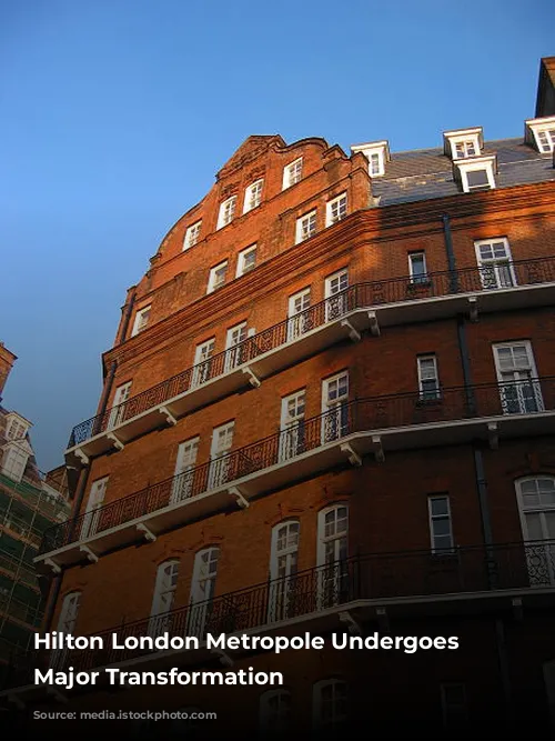 Hilton London Metropole Undergoes a Major Transformation