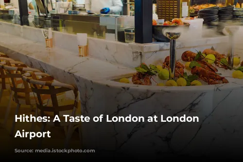 Hithes: A Taste of London at London City Airport