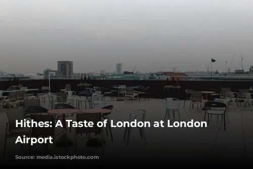 Hithes: A Taste of London at London City Airport