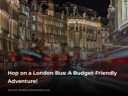 Hop on a London Bus: A Budget-Friendly Sightseeing Adventure!