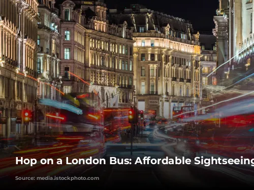 Hop on a London Bus: Affordable Sightseeing Adventures!