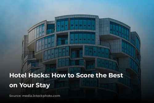 Hotel Hacks: How to Score the Best Deals on Your Stay