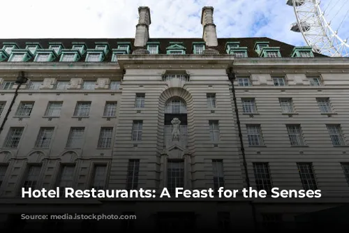 Hotel Restaurants: A Feast for the Senses