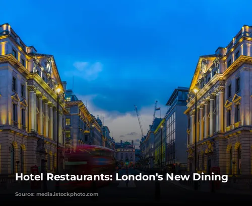 Hotel Restaurants: London's New Dining Hotspots