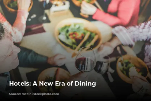 Hotels: A New Era of Dining