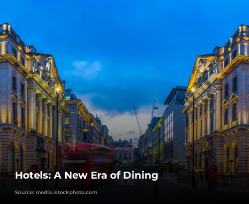 Hotels: A New Era of Dining