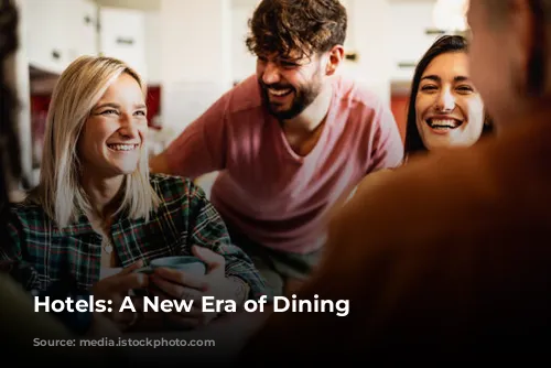 Hotels: A New Era of Dining