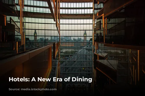 Hotels: A New Era of Dining