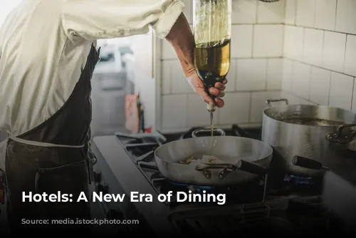 Hotels: A New Era of Dining