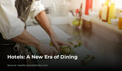 Hotels: A New Era of Dining