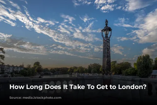 How Long Does It Take To Get to London?