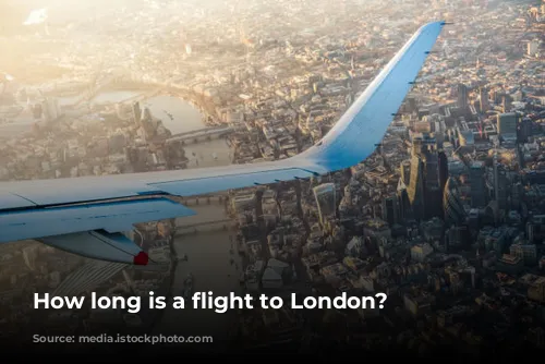 How long is a flight to London?