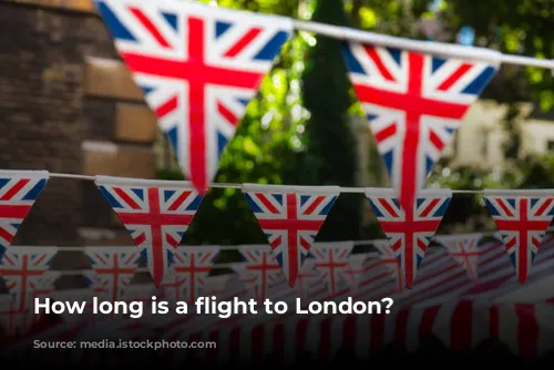 How long is a flight to London?